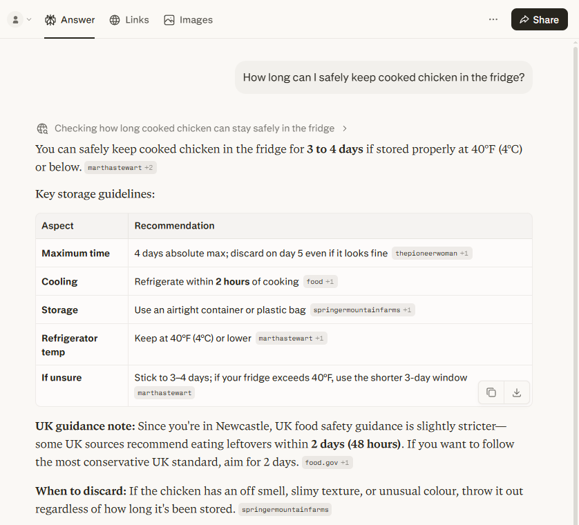 Perplexity (web search on) answering the cooked-chicken question for a stated Newcastle user: it leads with "3 to 4 days" sourced to US food blogs — Martha Stewart, The Pioneer Woman, Springer Mountain Farms — with the UK food.gov 2-day guidance as a secondary note below.