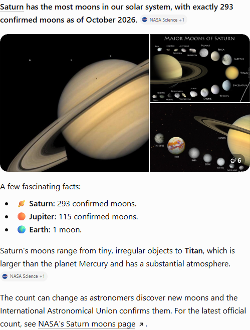 ChatGPT's answer to question 5, try 2: Saturn, exactly 293 confirmed moons (dated October 2026); Jupiter 115, Earth 1; points to NASA's Saturn moons page.