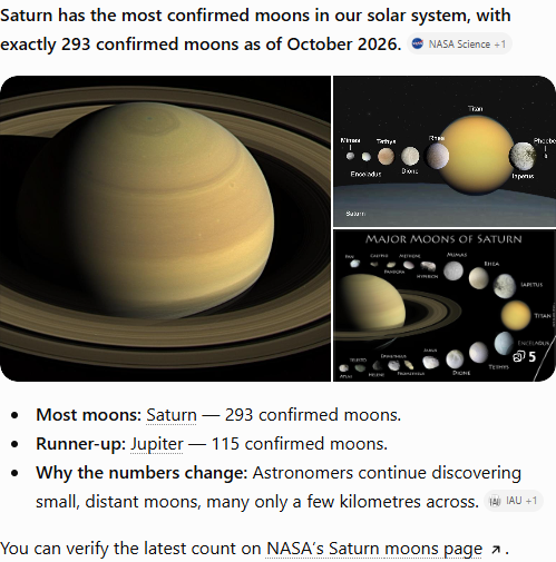 ChatGPT's answer to question 5, try 3: Saturn, exactly 293 confirmed moons (dated October 2026); Jupiter runner-up with 115.