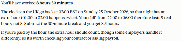 Claude's answer to question 8, try 2: 8.5 hours: the clocks go back at 02:00 BST, so 9 real hours less the break; adds a pay caveat.