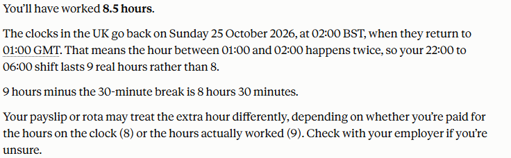 Claude's answer to question 8, try 3: 8.5 hours: clocks go back at 02:00 BST to 01:00 GMT, 9 real hours less the break; notes a payslip may use 8 or 9.