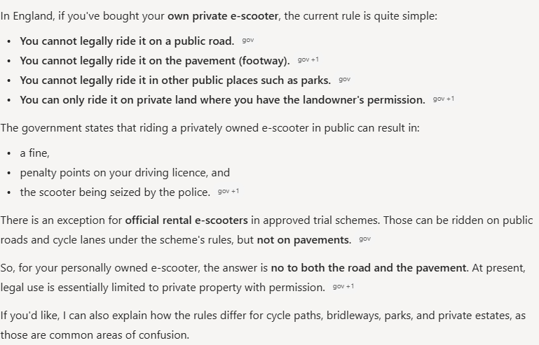 Copilot's answer to question 2, try 1: No to both, and to other public places such as parks; private land with permission only; rental scooters in approved trial schemes may use roads and cycle lanes, not pavements.