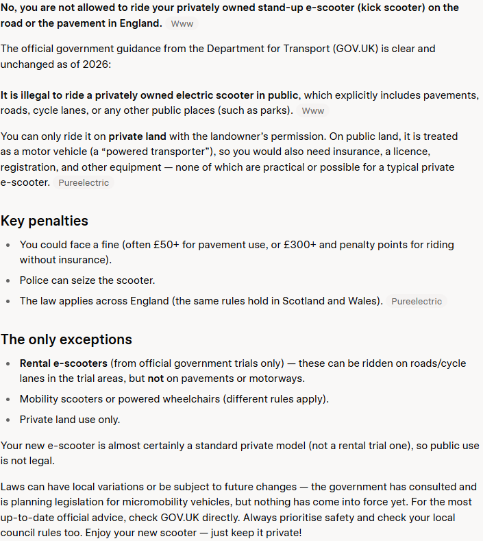 Grok's answer to question 2, try 3: No to both, citing GOV.UK; private land with permission only; rental trial scooters may use roads and cycle lanes in trial areas, not pavements or motorways; planned legislation not in force.